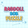 Ragdoll Bob Puzzle - Fun 2D Puzzle Game to Play and Solve