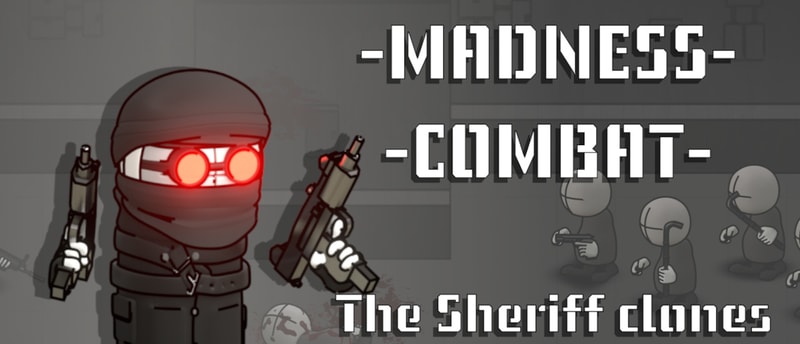 Madness Combat - The Sheriff Clones Online Play Game
