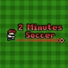 2 Minutes Soccer - Hızlı ve Eğlenceli Futbol Oyunu