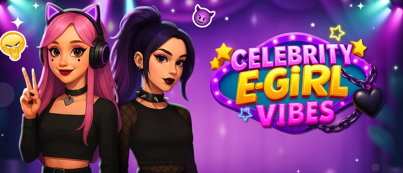 Celebrity E-Girl Vibes - Dress Up & Play Game for Fans