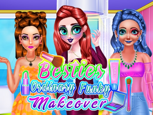 Besties Ordinary Funky Makeover - Dress Up & Play Game for Girls