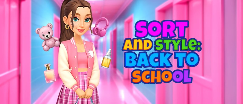 Sort And Style: Back To School - Fun Dress-Up & Organizing Game for Girls