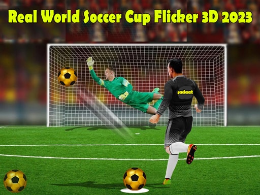 Real World Soccer Cup Flicker 3D 2023 - Ücretsiz Futbol Oyunu