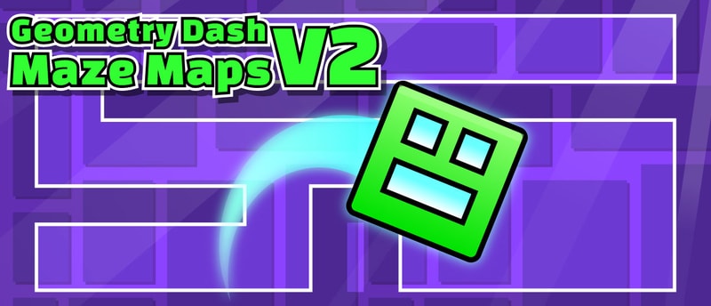 Geometry Dash Maze Maps V2