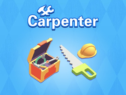 Carpenter - Fun Casual Woodworking Game to Play Online